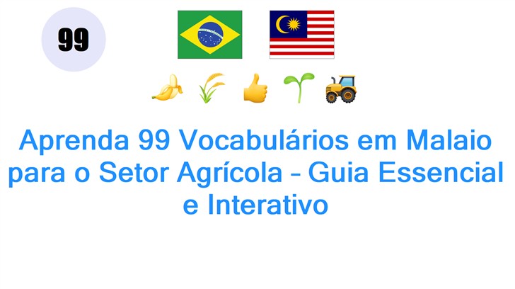 Aprenda 99 Vocabulários em Malaio para o Setor Agrícola – Guia Essencial e Interativo